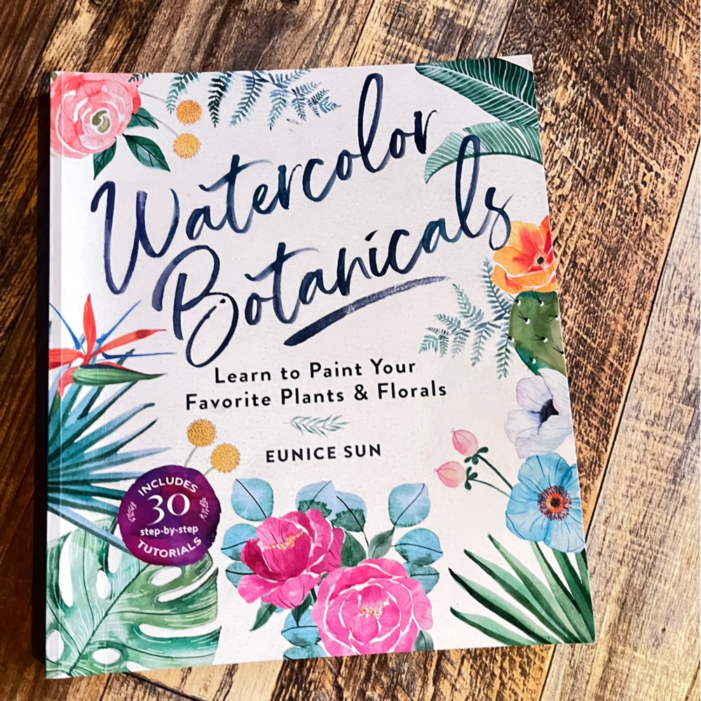 WATERCOLOR BOTANICALS LEARN PAINT YOUR FAVORITE PLANTS FOLIAGE EUNICE SUN BOOK